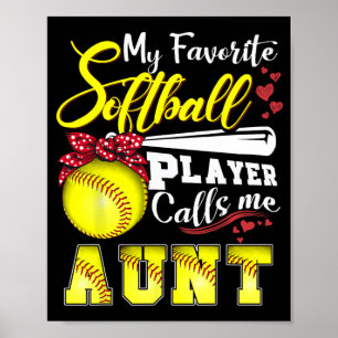 Favorite Softball Player Calls Me Aunt Tee Mothers Poster