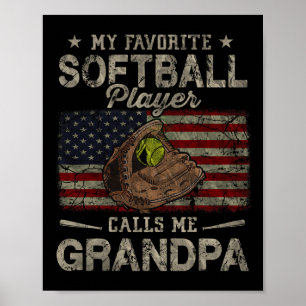 Favorite Softball Player Calls Me Grandpa Father's Poster