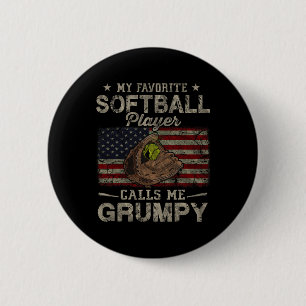 Favorite Softball Player Calls Me Grumpy Father's Button