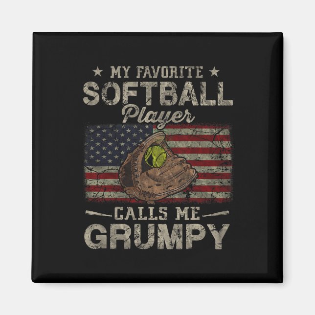 Favorite Softball Player Calls Me Grumpy Father's  Magnet (Front)