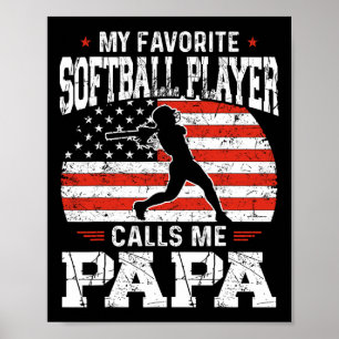 Favorite Softball Player Calls Me Papa Funny Fathe Poster