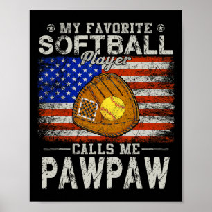 Favorite Softball Player Calls Me Pawpaw Softball  Poster