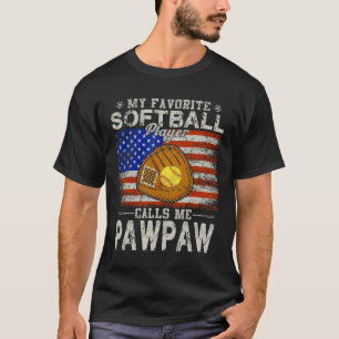 Favorite Softball Player Calls Me Pawpaw Softball  T-Shirt