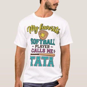 Favorite Softball Player Calls Me TATA Shirt Desig