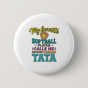 Favorite Softball Player Calls Me TATA Shirt Desig Button