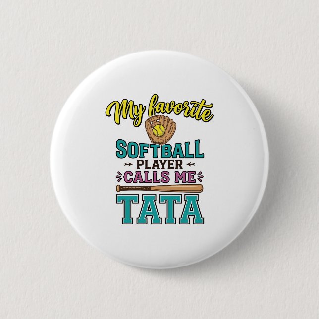 Favorite Softball Player Calls Me TATA Shirt Desig Button (Front)