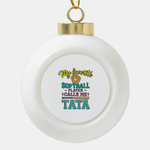 Favorite Softball Player Calls Me TATA Shirt Desig Ceramic Ball Christmas Ornament