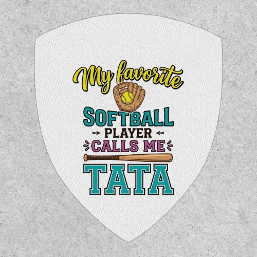 Favorite Softball Player Calls Me TATA Shirt Desig Patch