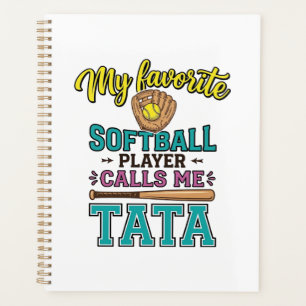 Favorite Softball Player Calls Me TATA Shirt Desig Planner