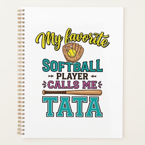 Favorite Softball Player Calls Me TATA Shirt Desig Planner