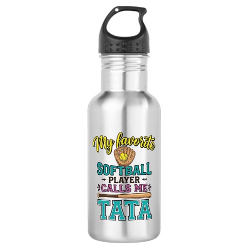Favorite Softball Player Calls Me TATA Shirt Desig Stainless Steel Water Bottle