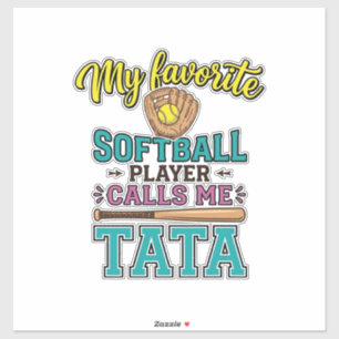 Favorite Softball Player Calls Me TATA Shirt Desig Sticker