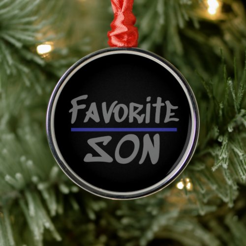 Favorite SON humor brother novelty Metal Ornament