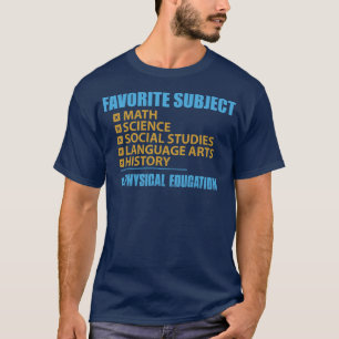 Favorite Subject- Physical Education T-Shirt