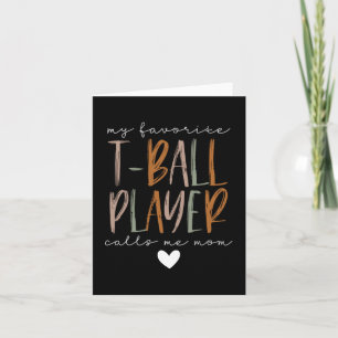 Favorite T-ball Player Call Me Mom Baseball Mother Card
