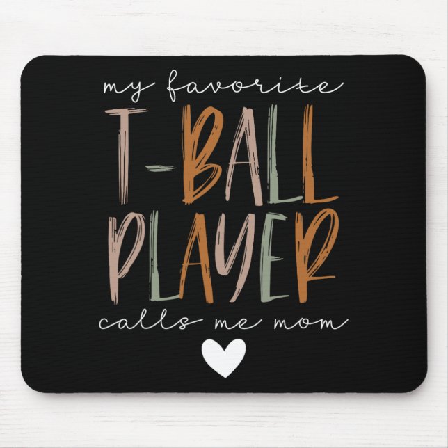 Favorite T-ball Player Call Me Mom Baseball Mother Mouse Pad (Front)