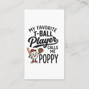 Favorite T-Ball Player Calls Me Poppy Shirt Design Business Card