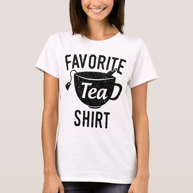 Favorite Tea Shirt (Front)