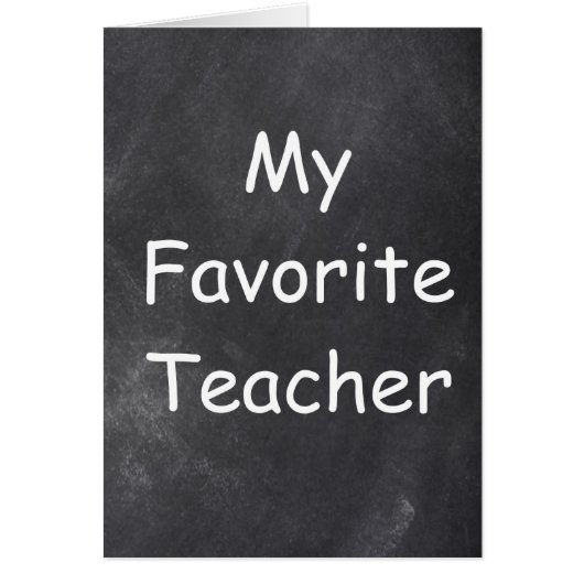 Favorite Teacher Chalkboard Design Cards (Front)