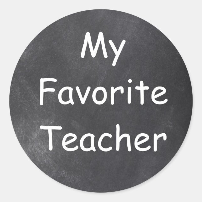 Favorite Teacher Chalkboard Design Gift Idea Classic Round Sticker (Front)