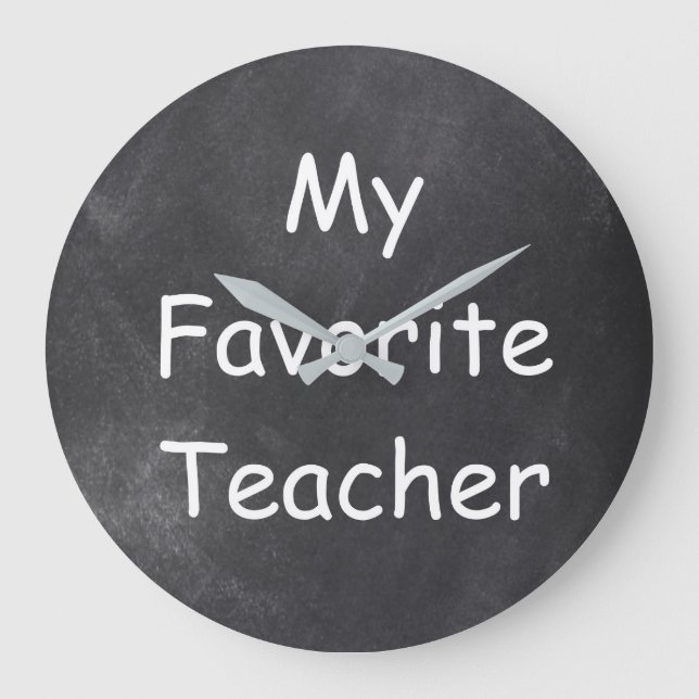 Favorite Teacher Chalkboard Design Gift Idea Large Clock (Front)