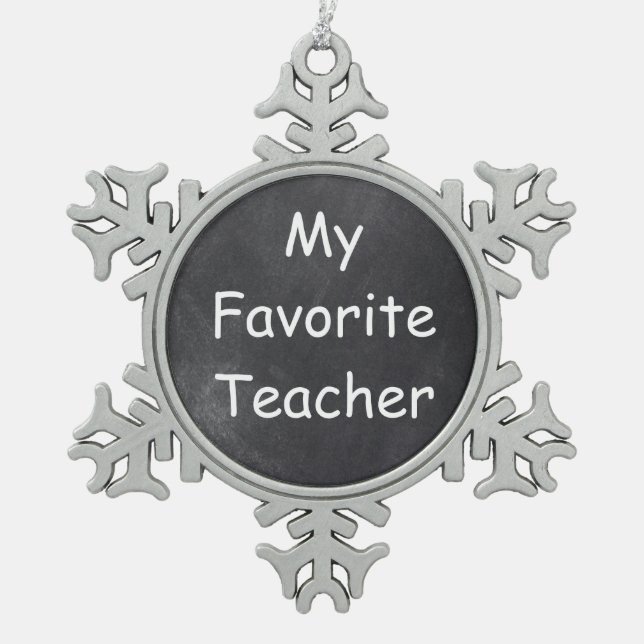 Favorite Teacher Chalkboard Design Gift Idea Snowflake Pewter Christmas Ornament (Front)