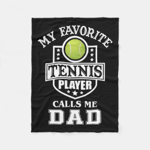 Favorite Tennis Player Calls Me Dad Matching Fathe Fleece Blanket