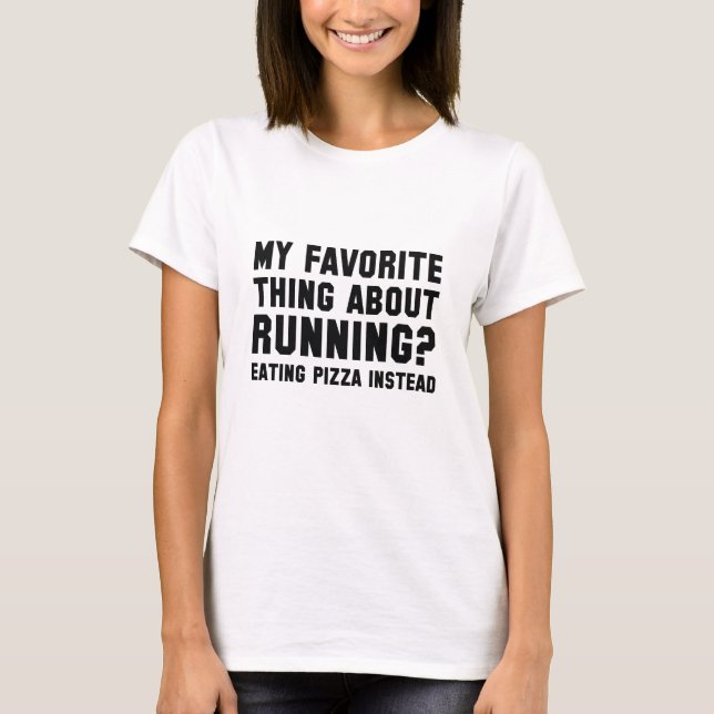 Favorite Thing About Running T-Shirt (Front)