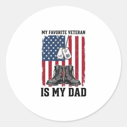 Favorite Veteran Is My Dad Patriotic Shirt Design_ Classic Round Sticker