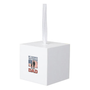 Favorite Veteran Is My Dad Patriotic Shirt Design_ Cube Ornament
