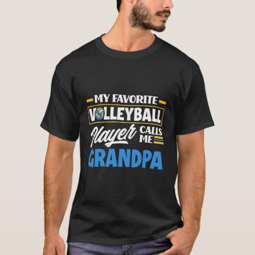 Favorite Volleyball Player Calls Me Grandpa Volley T_Shirt