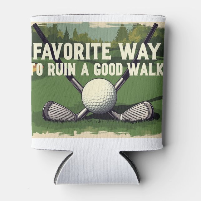 Favorite Way To Ruin A Good Walk Golf Gift Can Cooler (Front)
