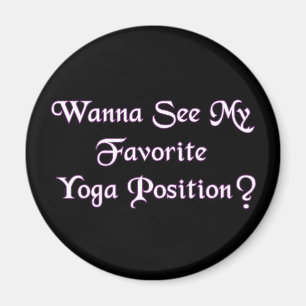 Favorite Yoga Position - Funny Adult Humor Magnet