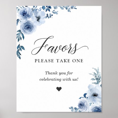 Favors Please Take One Boho Dusty Blue Floral Poster - Bohemian Dusty Blue Floral Wedding Favors Sign Poster. 
(1) The default size is 8 x 10 inches, you can change it to a larger size.  
(2) For further customization, please click the "customize further" link and use our design tool to modify this template. 
(3) If you need help or matching items, please contact me.