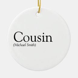 Favourite Best Ever Cousin Definition Fun Ceramic Ornament