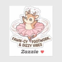 Fawn-cy Footwork Dizzy Vibes