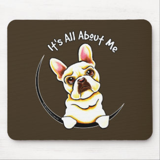 Fawn French Bulldog Its All About Me Mouse Pad