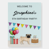 Fawn Pug Cute Cartoon Dog Birthday Party Welcome Foam Board (Front)