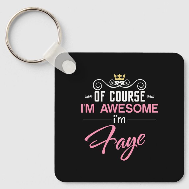 Faye Of Course I'm Awesome Name Keychain (Front)