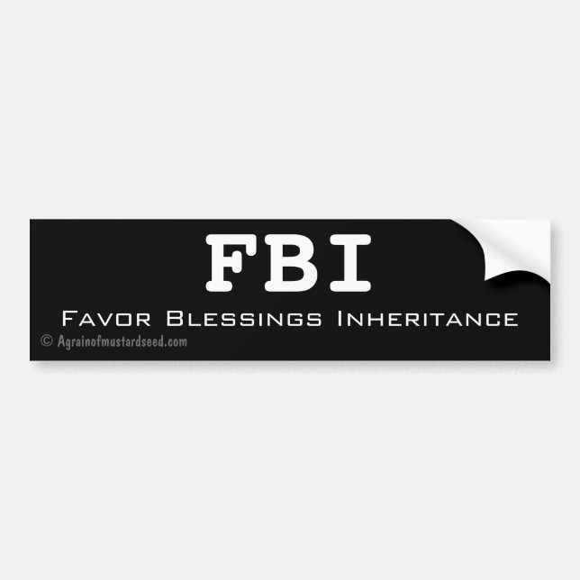 FBI Favor Blessing Inheritance customize it Bumper Sticker (Front)