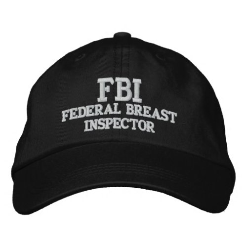 FBI FEDERAL BREAST INSPECTOR EMBROIDERED BASEBALL HAT