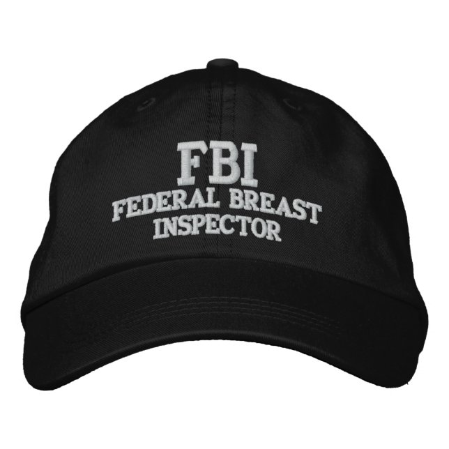 FBI FEDERAL BREAST INSPECTOR EMBROIDERED BASEBALL HAT (Front)