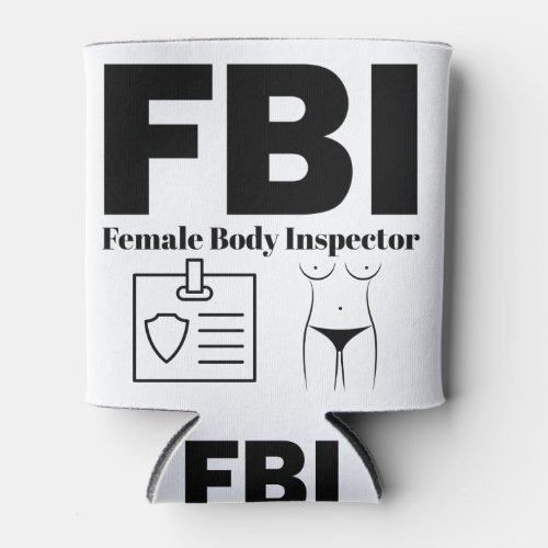 FBI Female Body Inspector Can Cooler