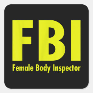 FBI Female Body Inspector for Men dad joke Square Sticker