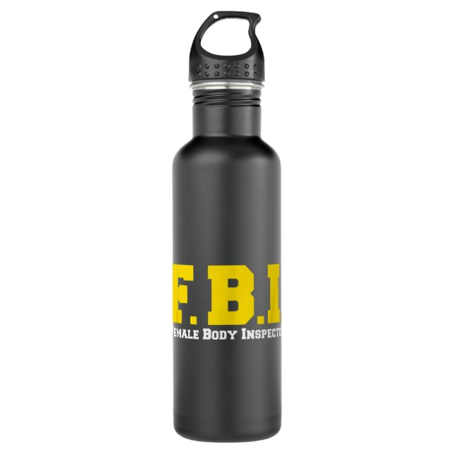 FBI Female Body Inspector Funny Stainless Steel Water Bottle (Front)