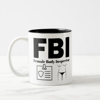 FBI Female Body Inspector Two-Tone Coffee Mug