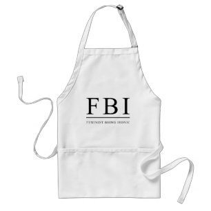 FBI Feminist Being Ironic Funny Adult Apron