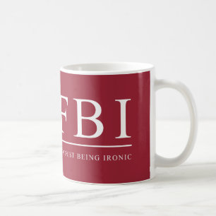 FBI   Feminist Being Ironic Funny Coffee Mug