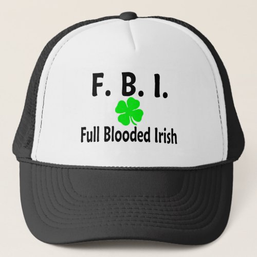 FBI Full Blooded Irish Clover Trucker Hat