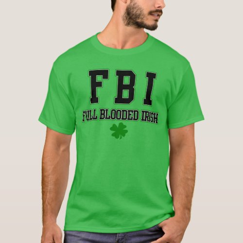 FBI Full Blooded Irish T_Shirt St Patricks Day